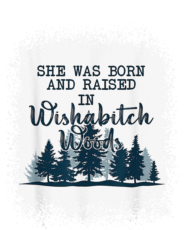 Bleached She was born and raised in wishabitch woods camper Women's V-Neck T-Shirt