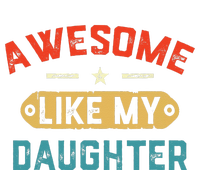 Awesome Like My Daughter Retro Dad Funny Fathers Day Full Zip Hoodie