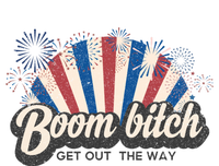 Boom Bitch Get Out The Way Funny July 4th Clothing Gift T-Shirt