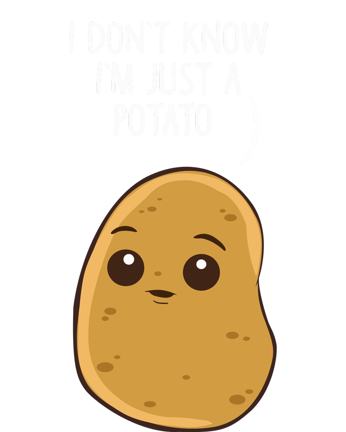 Potatoes I Dont Know Im Just A Potato Gift T-Shirt