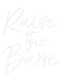 Cute Yoga Quote For Women Workout Saying Pun Raise The Barre T-Shirt