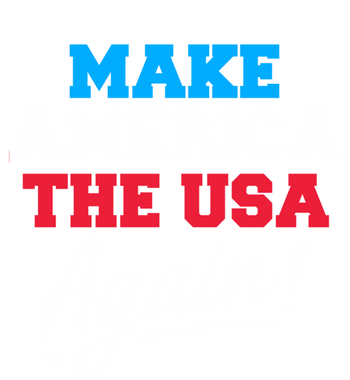 Make America The Usa Again Usa Patriotic Political Statet Gift Women's T-Shirt