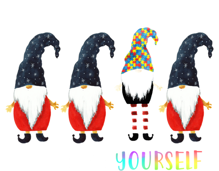 Dare To Be Yourself Gnome Gnomies Autism Awareness Gift T-Shirt