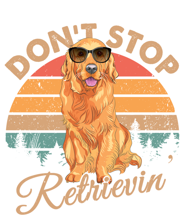 Dont Stop Retrievin Retro Golden Retriever Gift T-Shirt