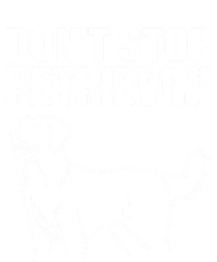 Dont Stop Retrievin Veterinarian Great Gift T-Shirt