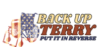 Back Up Terry Put It In Reverse 4th July Us Flag Fireworks Gift T-Shirt