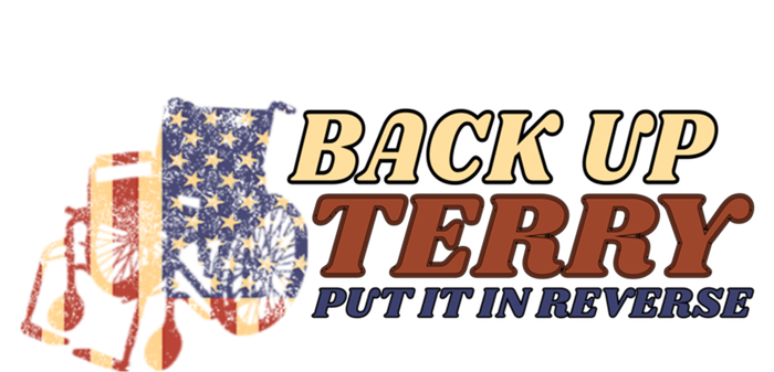 Back Up Terry Put It In Reverse 4th July Us Flag Fireworks Gift T-Shirt