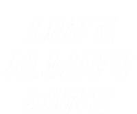 Wo Love Always Wins Gift Meaningful Gift T-Shirt