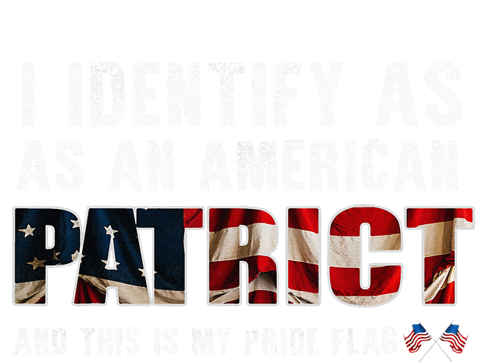 I Identify As An American Patriot And This Is My Pride Flag T-Shirt