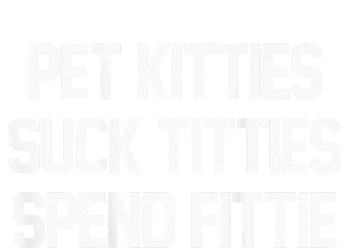 Pet Kitties Suck Titties Spend Fittie V-Neck T-Shirt