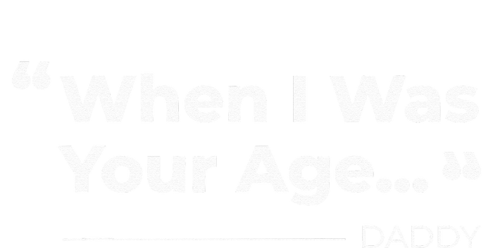 When I Was Your Age Funny father day T-Shirt