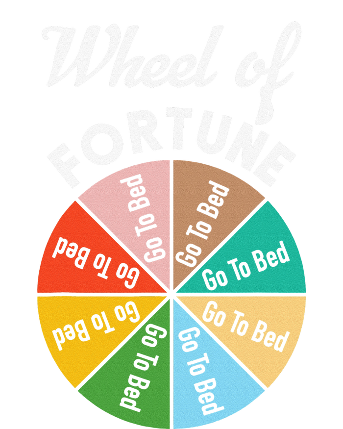 Wheel of Fortunes Go To Bed Funny Sleep Quote Daily Commute Backpack