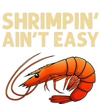 Funny Shrimpin Aint Easy Shrimp Gift Cool Fishing Fisher T-Shirt