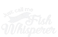 Just Call Me The Fish Whisperer Funny Fishing T-Shirt