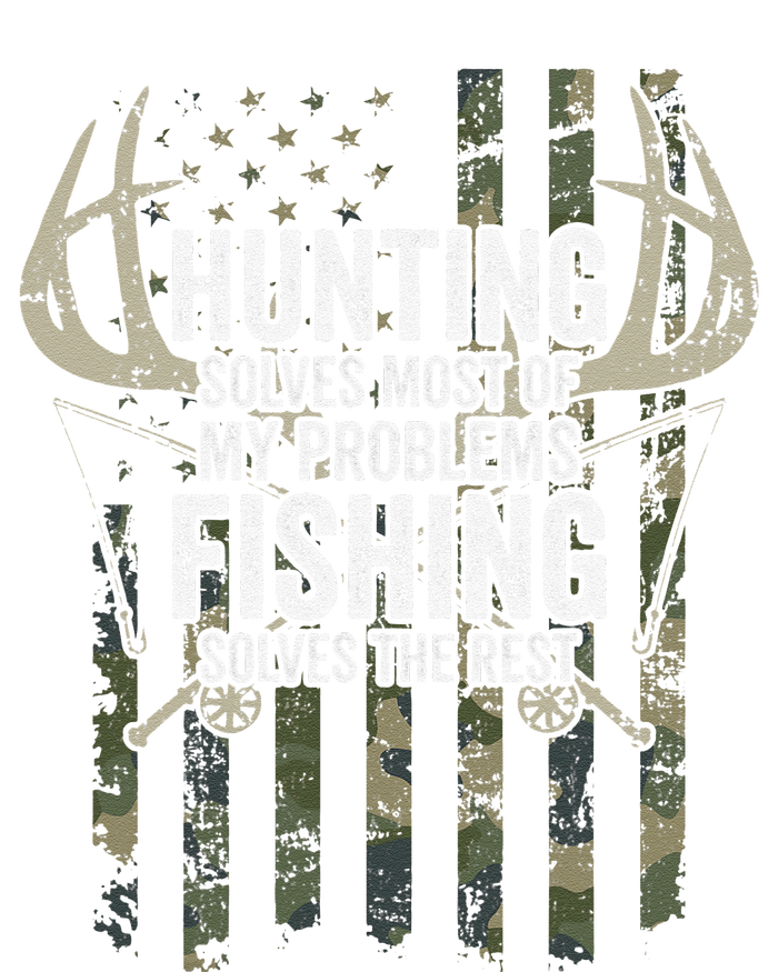 Hunting Solves Most Of My Problems Fishing The Rest Funny T-Shirt