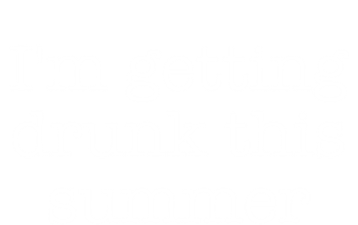 Im Getting Drunk This Summer Funny Gift T-Shirt