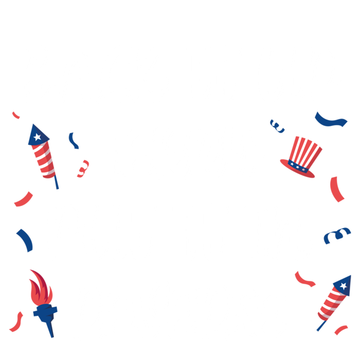 Back It Up Terry Put It In Reverse 4th Of July Cute Gift T-Shirt