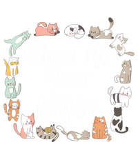 Show Me Your Kitties Funny Cat Lovers Cute Gift T-Shirt