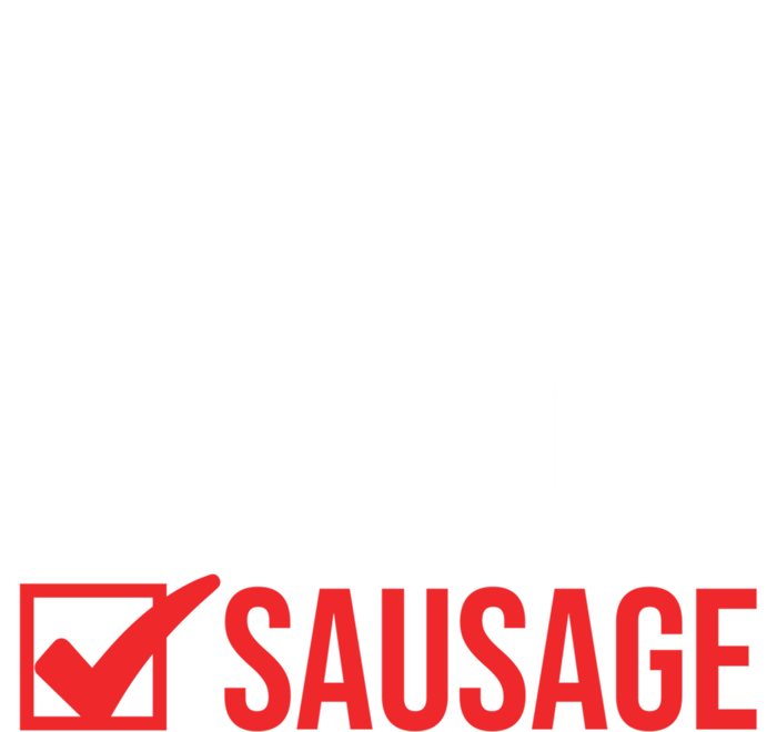 Single Taken Sausage Checklist Sausage Gift T-Shirt