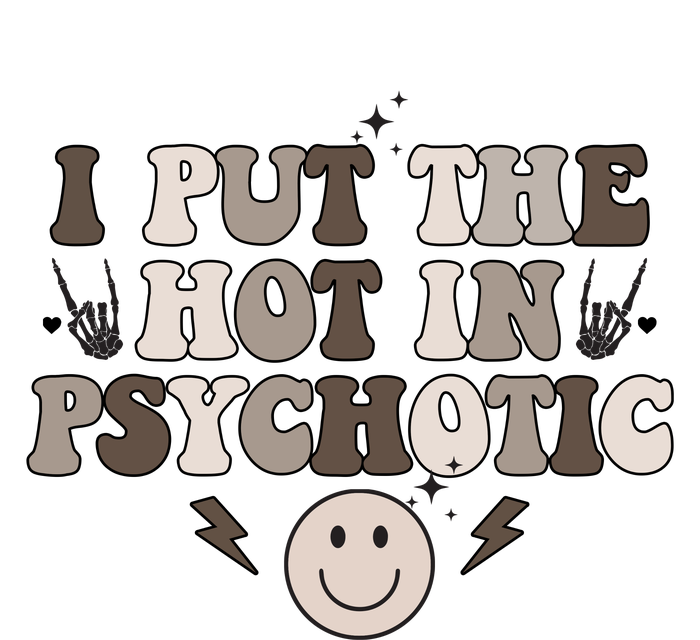 I Put The Hot In Psychotic Ladies Essential Flowy Tank