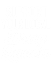 Support Your Local Queens Drag Queen Lgbt Race Drag Funny Gift Zip Tote Bag