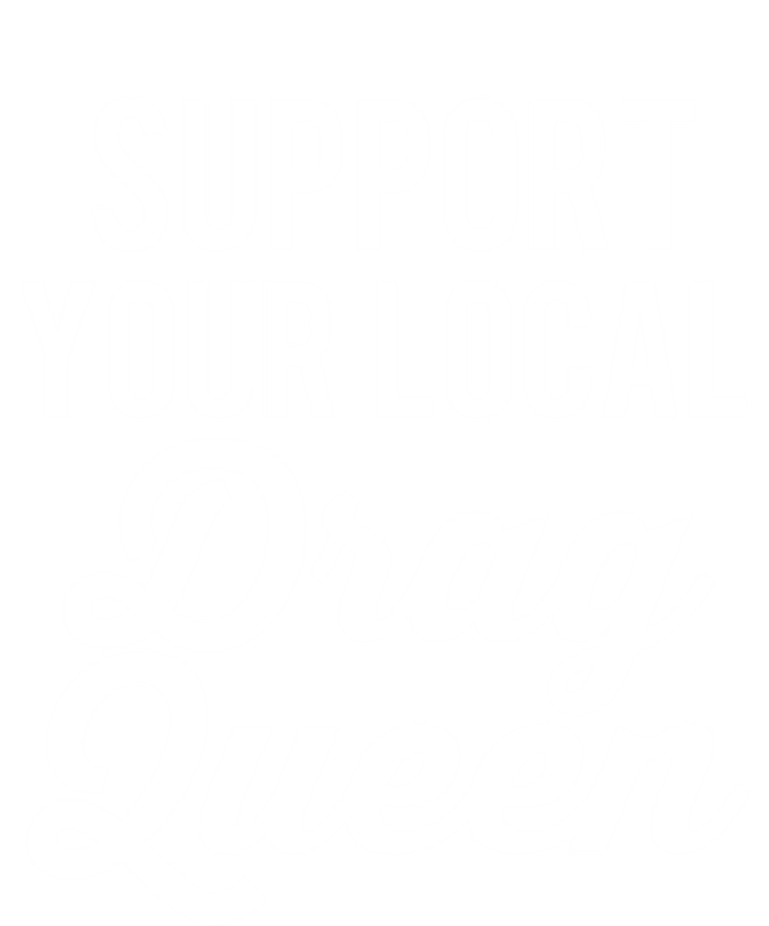 Support Your Local Queens Drag Queen Lgbt Race Drag Funny Gift Zip Tote Bag