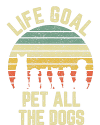 Life Goal Pet All The Dogs Funny Dog Lover T-Shirt