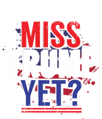 Trump 2024 America Republican Anti Joe Biden Miss Trump Yet Gift T-Shirt