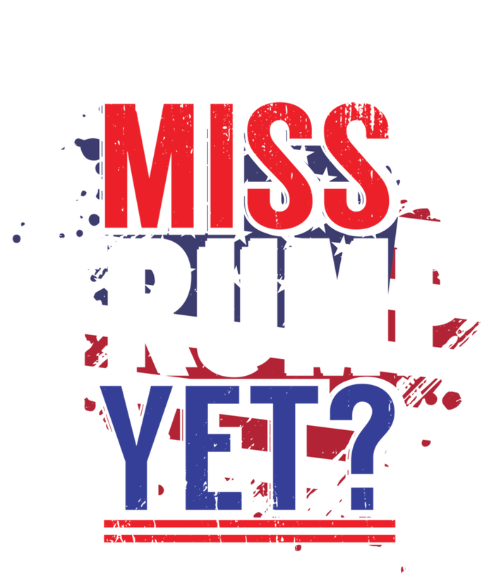 Trump 2024 America Republican Anti Joe Biden Miss Trump Yet Gift T-Shirt