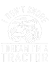 I Dont Snore I Dream Im A Tractor Funny Farm Truck Quote V-Neck T-Shirt