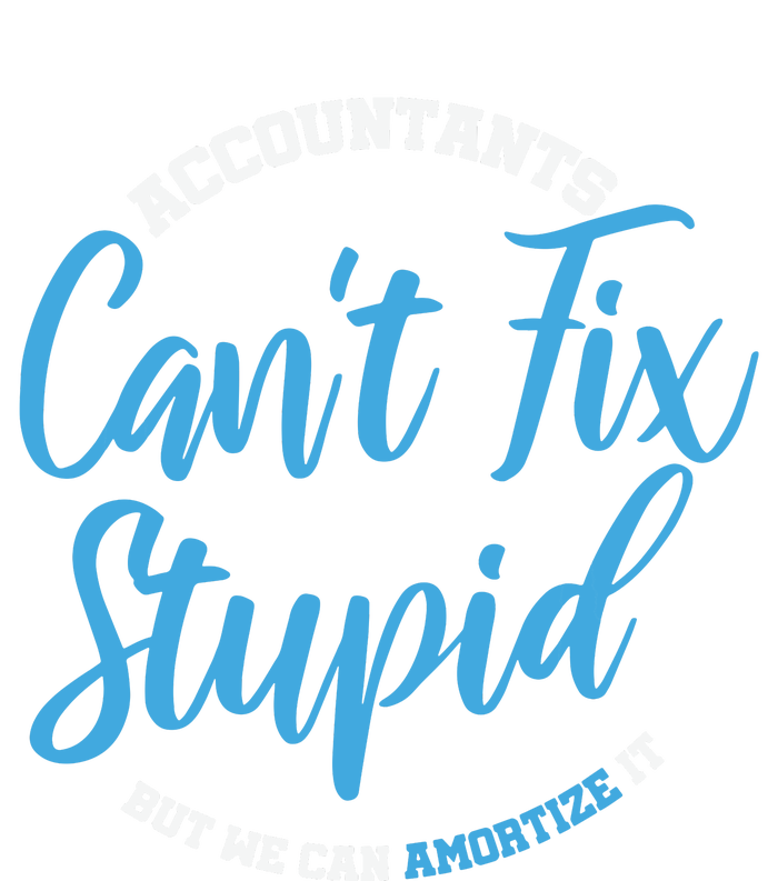 Accountants Cant Fix Stupid Funny Accounting V-Neck T-Shirt