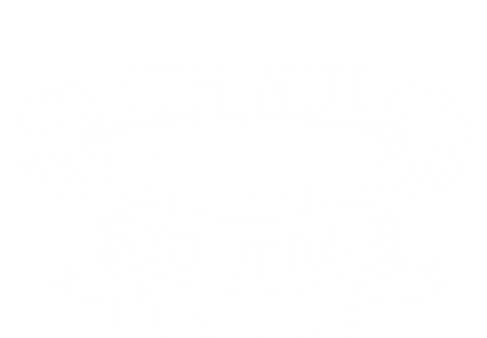 Inappropriate Funny Gift Its Not Going To Jerk Itself Workout Gift T-Shirt