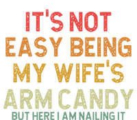 Its Not Easy Being My Wifes Arm Candy Fathers Day Kids T-Shirt