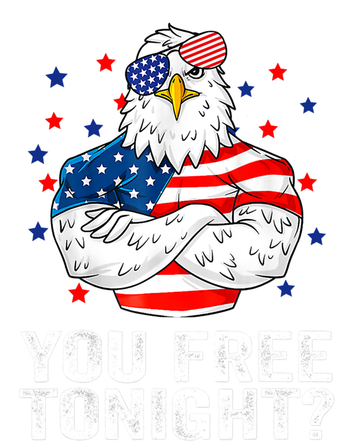 Are You Free Tonight 4th Of July Independence Day Bald Eagle Gift Sweatshirt