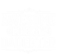 Awesome Like My Daughter Fathers Day Funny Dad Cute Gift Women's T-Shirt