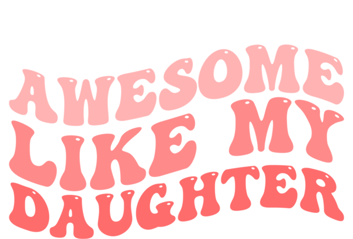 Awesome Like My Daughter Fathers Perfect Dad Gift Tank Top