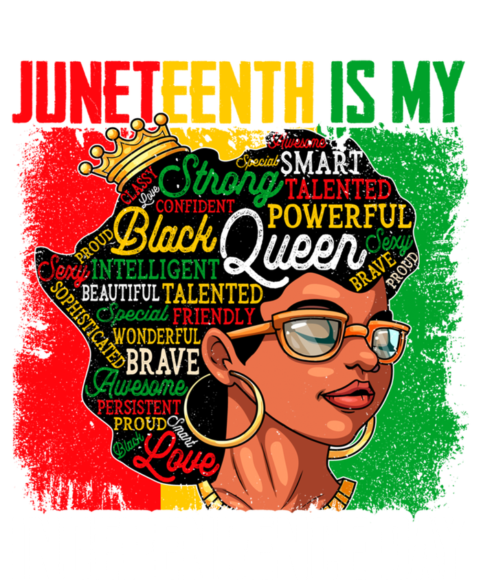 Juneteenth Is My Independence Freedom Day Queen Gift T-Shirt