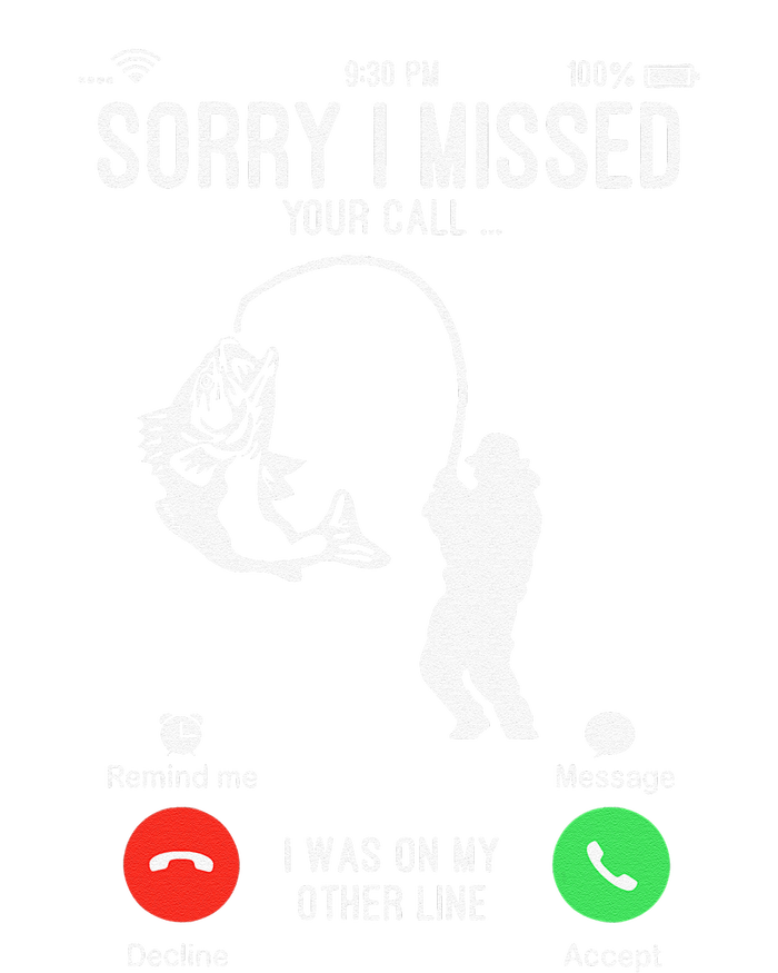 Sorry I Missed Your Call Fishing Fisher Gifts For T-Shirt