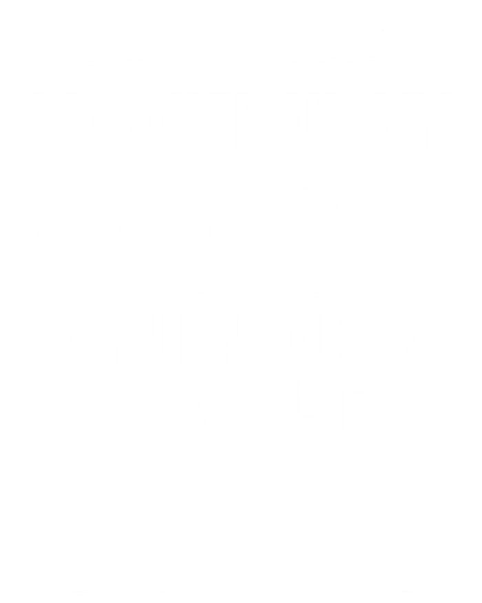 Looked Up My Symptoms Turns Out Im A Bitch Sarcastic Funny Gift Zip Tote Bag