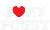 I Love My Pussy T-Shirt