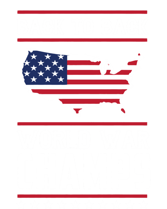 Backtoback World War Champs Us Flag 4th Of July Gift Tall T-Shirt