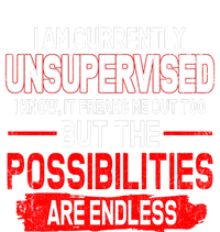 I Am Currently Unsupervised The Possibilities Are Endless Performance Fleece Hoodie