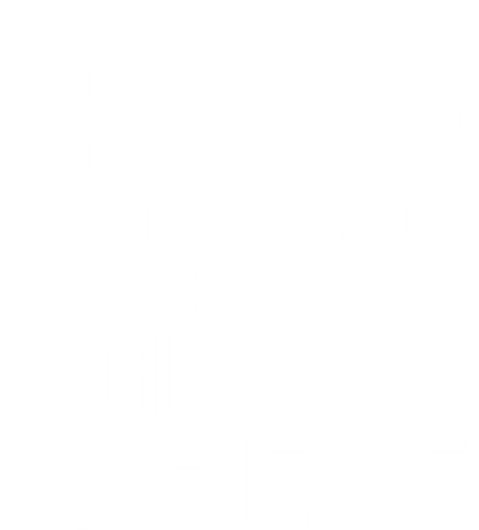 Have No Fear Sagittarius Is Here Horoscope Sign Gift T-Shirt