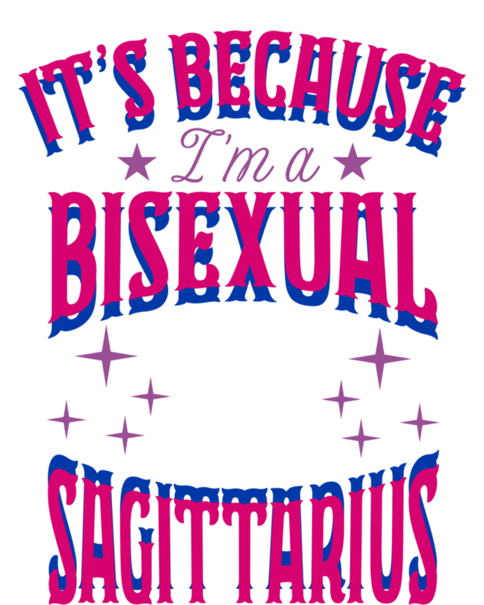 Its Because Im A Bisexual Sagittarius Zodiac Horoscope Gift Women's T-Shirt