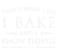 I Bake And I Know Things  Funny Baker Baking Gift Cooling Performance Crew T-Shirt