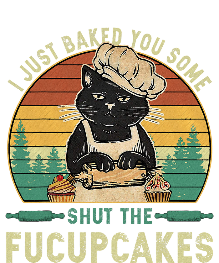 I Just Baked You Some Shut The Fucupcakes Vintage Retro Cat T-Shirt