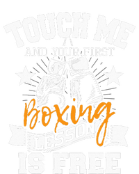 Touch Me And Your First Boxing Lesson Is Free Gym Boxer T-Shirt