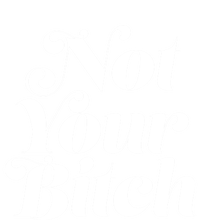 Not Your Bitch Funny S Rights Gift Women's T-Shirt