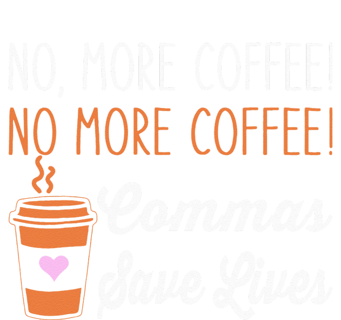 FUNNY NO MORE COFFEE COMMAS SAVE LIVES TEACHER FUNNY SAYING USA-Made Doggie Bandana