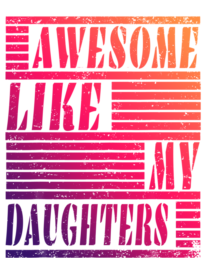 Dad Awesome Like My Daughters Gift Awesome Fathers Day Dad Funny Gift Toddler T-Shirt